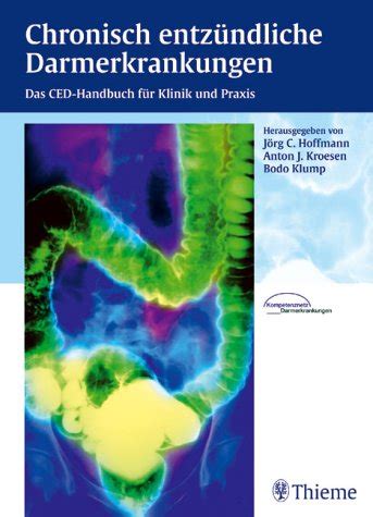 Chronisch Entz Ndliche Darmerkrankungen Das Ced Handbuch F R Klinik