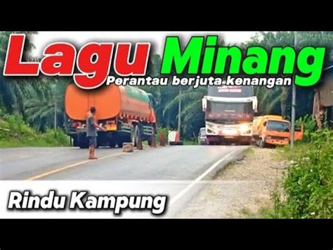 Lagu Minang Terbaru Sedih Enak Didengar Saat Didalam Bus Rindu