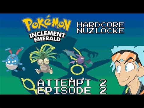 Pok Mon Inclement Emerald Hardcore Nuzlocke Attempt Episode