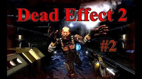 Dead Effect 2 Part 2 Youtube