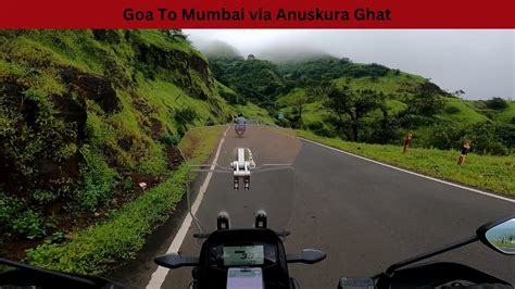 Goa To Mumbai Via Anuskura Ghat Solo Ride Return Journey Konkan