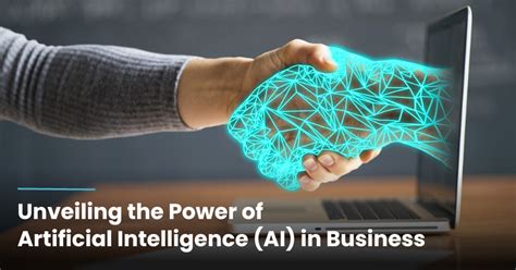 Unveiling The Power Of Artificial Intelligence AI In Business