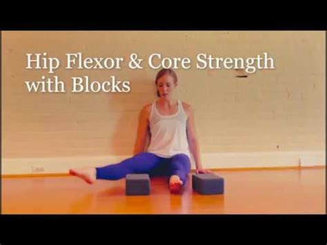 Hips Flexor And Core Strength Exercises With Yoga Blocks Youtube