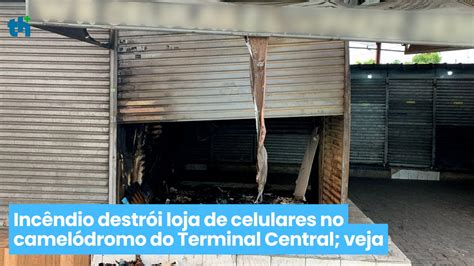 Inc Ndio Destr I Loja De Celulares No Camel Dromo Do Terminal Central