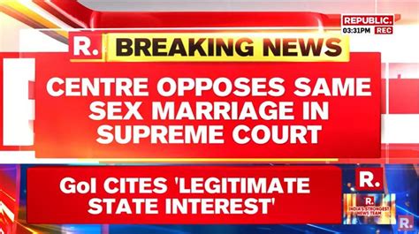 Republic On Twitter Breaking Centre Opposes Plea On Same Sex