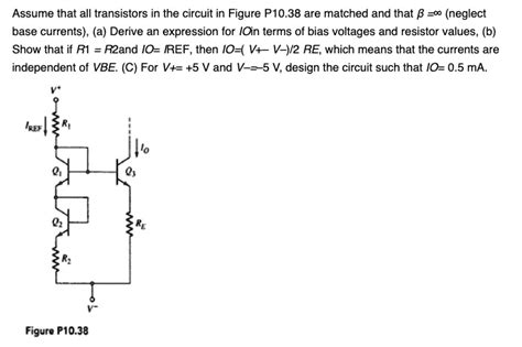 Solved Assume That All Transistors In The Circuit In Figure P1038 Are Matched And That Î²o