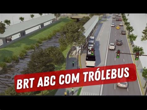 BRT ABC PODE TER PARTE DO TRAJETO REDE PARA TRÓLEBUS YouTube