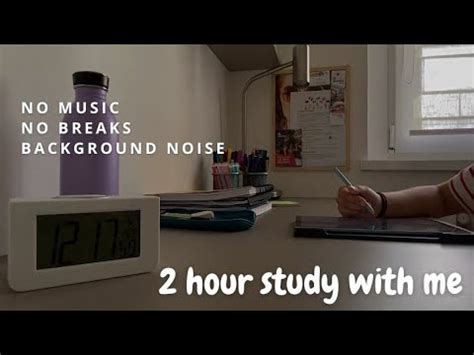 Hour Study With Me No Music Background Noise No Breaks Youtube