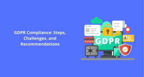 GDPR Compliance Steps Challenges And Recommendations Infomatives