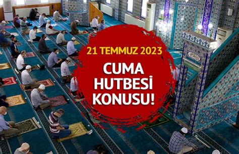 Cuma Hutbes Konusu Temmuz Diyanet Cuma Hutbesi Konusu