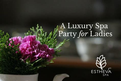 Spa Party Singapore Best Hens Parties Luxury Estheva Spa Party