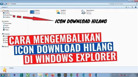 Cara Mengembalikan Icon Download Yang Hilang Di Windows Explorer Youtube