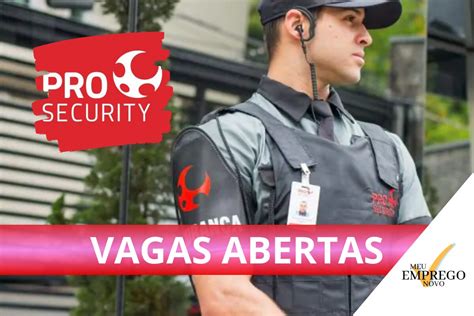 Grupo Pro Security Abre 52 Vagas De Emprego Efetivas Para Diversas