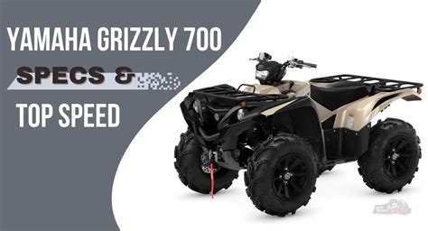 Yamaha Grizzly 700 Specs & Top Speed | Off Road Pulse