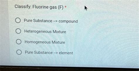 Solved Classify Fluorine Gas F Pure Substance Compound