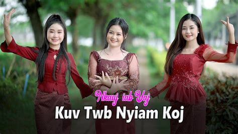 Kuv Twb Nyiam Koj By Nkauj Iab Yaj Official MV YouTube