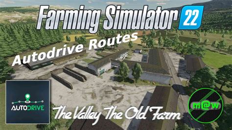 Fs The Valley The Old Farm Autodrive Routes Part Timelapse