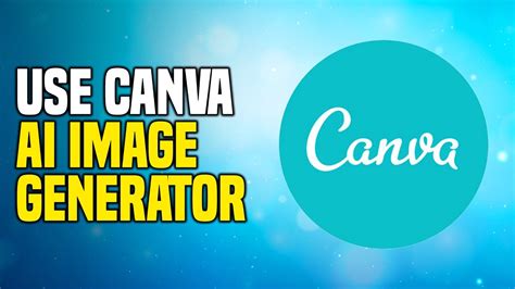 How To Use Canva Ai Image Generator Easy Youtube