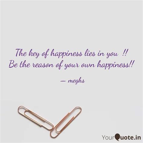 The Key Of Happiness Lies Quotes Writings By Megha Lakhani