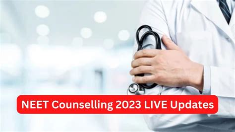 Neet Counselling 2023 Live Updates Check Here Neet Ug Counselling