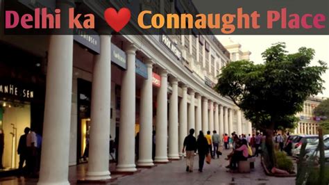 A Visit To Connaught Place Cp Market Delhi With All Information In Just