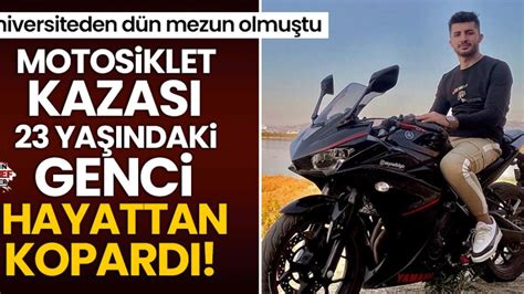 Motosiklet Kazas Ya Ndaki Genci Hayattan Kopard Hedef Gazetesi