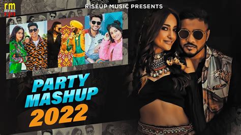 Party Mashup 2022 Riseup Music Bollywood Party Songs 2022 YouTube