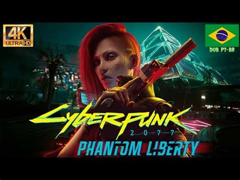 Cyberpunk 2077 Phantom Lyberty O FILME COMPLETO Dublado PT BR 4K