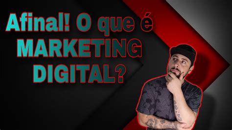 Afinal O Que é Marketing Digital E Como Funciona Vem Comigo Youtube