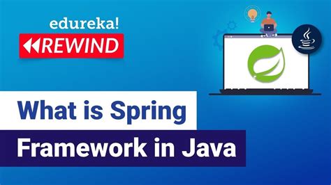 What Is Spring Framework In Java Spring Framework Tutorial For