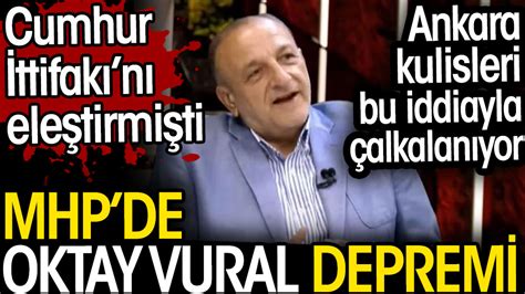 Mhp De Oktay Vural Depremi Cumhur Ttifak N Ele Tirmi Ti Ankara