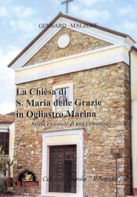 LA CHIESA DI S Maria Delle Grazie In Ogliastro Marina Storia E