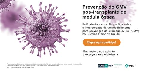 Prevenção Do Cmv Pós Tmo Participe Da Consulta Pública Sobre Incorporação De Medicamento No Sus