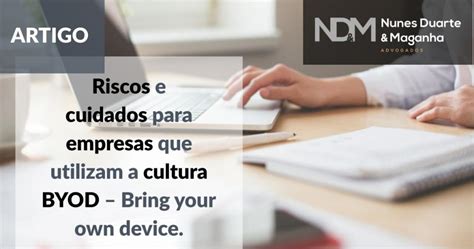 Riscos E Cuidados Para Empresas Que Utilizam A Cultura BYOD Bring