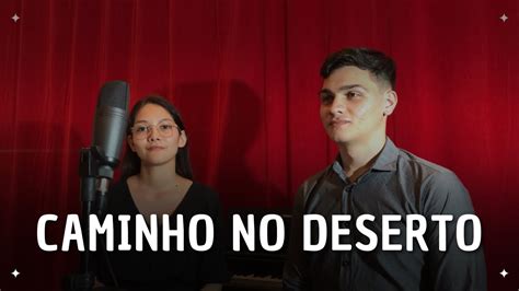 Caminho No Deserto Soraya Moraes Cover Misael E Thalita Youtube