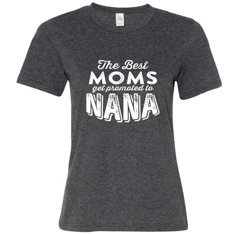 Feisty And Fabulous Nana Tshirts For Women Best Moms Get Promoted To