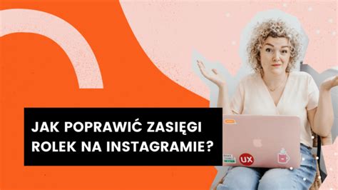 Jak poprawić zasięgi Rolek na Instagramie Wild Rocks Korki z Insta