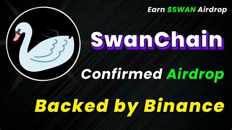 Backed By Binance Swan Chain New Confirmed Airdrop For All Users