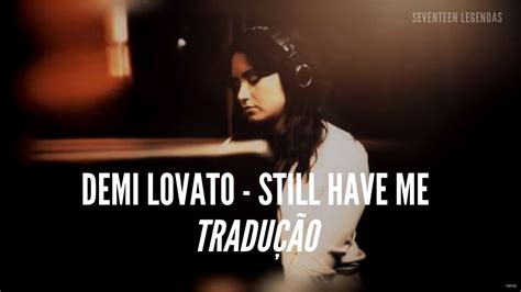 Demi Lovato Still Have Me TraduÇÃolegendado Youtube