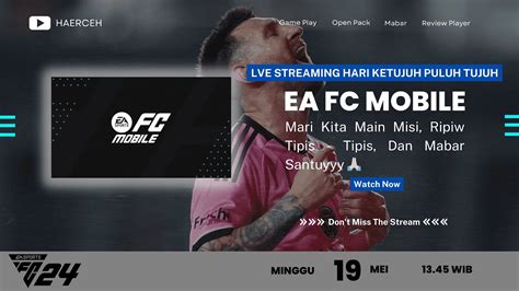 Live Streaming Hari Ketujuh Puluh Tujuh GAME EA FC MOBILE MISI