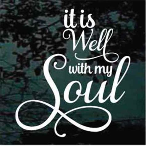 It Is Well With My Soul Decals In It Is Well With My Soul Vinyl