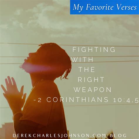 Fighting With The Right Weapon — 2 Corinthians 10 4 5 My Favorite Verses