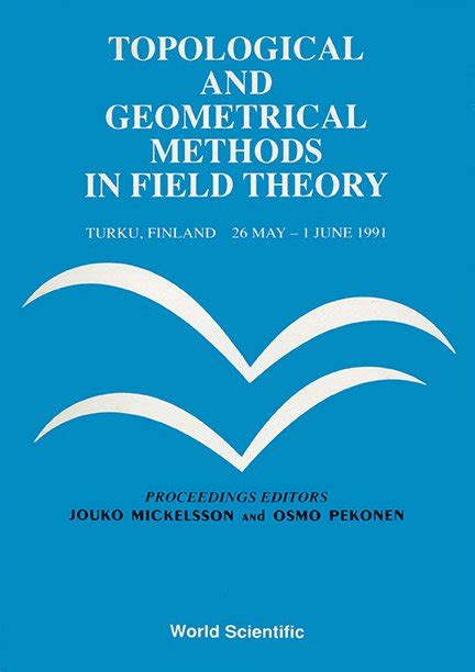 Topological And Geometrical Methods In Field Theory