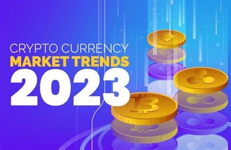 Cryptocurrency Market Trends 2023