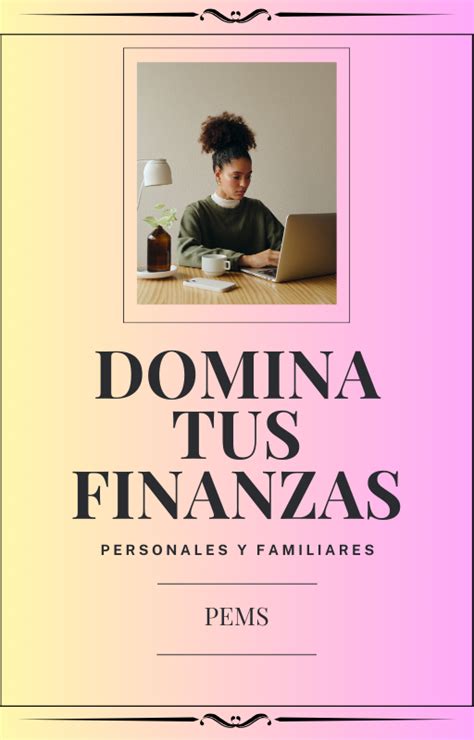 Domina Tus Finanzas Hoy Pems Experto En Educaci N Financiera De