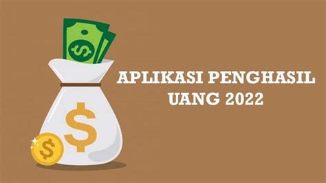 Update 12 Aplikasi Penghasil Uang Terbaru 2022 Terbukti Membayar