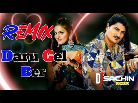 Daru Gel Ber Dj Remix Amit Saini Rohtakiya Newharyanvi Songs