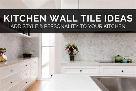 20 Kitchen Wall Tile Ideas - Add Style & Personality To Your Kitchen