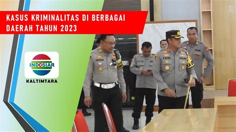 KALTIM Kasus Kriminalitas Di Berbagai Daerah Tahun 2023 YouTube