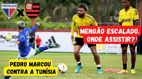 Fortaleza X Flamengo Meng O Escalado Onde Assistir Pedro Destaque